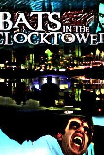 Bats in the Clocktower (2011) постер